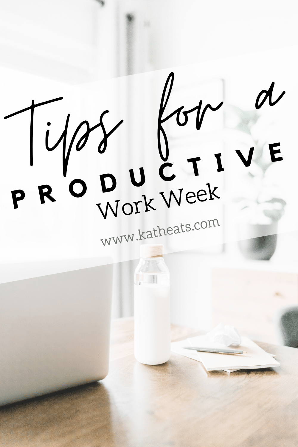 5 Tips For A Productive Day Kath Eats